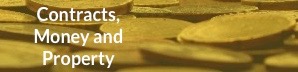 Image Link to Contracts, Money and Property Section